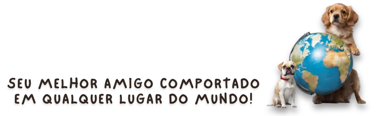 seu melhor amigo comportado em qualquer lugar do mundo